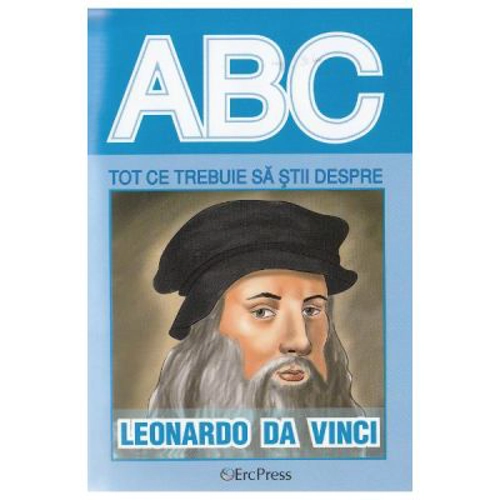 Tot ce trebuie sa stii despre Leonardo da Vinci