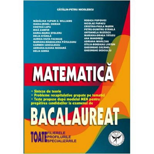 Matematica. Bacalaureat. Toate filierele, profilurile, specializarile
