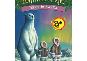 Pericol in Arctica. Portalul Magic nr. 12 - Mary Pope Osborne