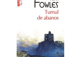 Turnul de abanos. Editie de buzunar - John Fowles