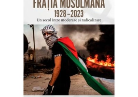 Fratia Musulmana, 1928–2023. Un secol intre moderare si radicalizare - Ovidiu Raetchi