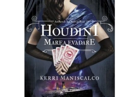 Houdini. Marea evadare. Seria Anchetele lui Audrey Rose, volumul 3 - Kerri Maniscalco
