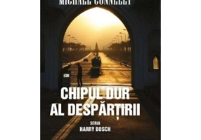 Chipul dur al despartirii - Michael Connelly