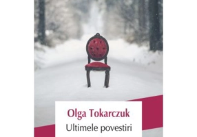 Ultimele povestiri - Olga Tokarczuk. Traducere de Cristina Godun