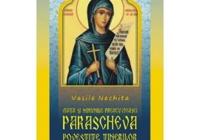Viata si minunile Preacuvioasei Parascheva povestita tinerilor - Vasile Nechita