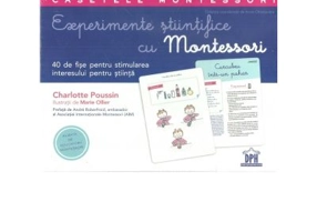 Experimente stiintifice cu Montessori. 40 de fise pentru stimularea interesului pentru stiinta - Charlotte Poussin