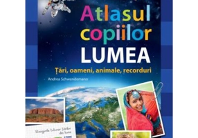 Atlasul copiilor. LUMEA