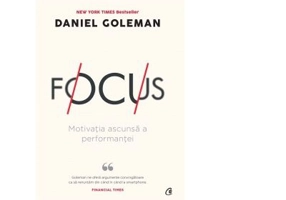 Focus. Editia a II-a - Daniel Goleman