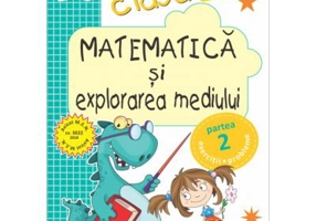 Matematica si explorarea mediului. Clasa 1. Partea 2 (E1). Caiet de lucru