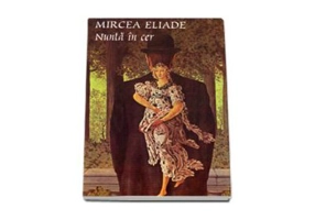Nunta in cer - Mircea Eliade