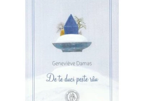 De te duci peste rau - Genevieve Damas