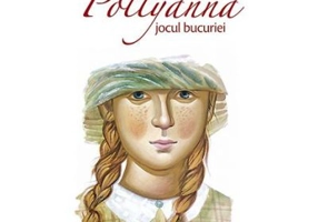 Pollyanna, jocul bucuriei - Eleanor H. Porter