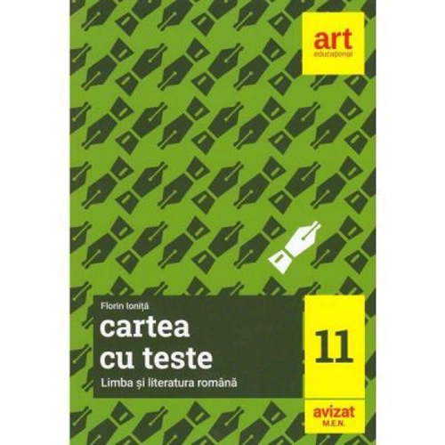 Cartea cu teste. Limba si literatura romana. Clasa a 11-a