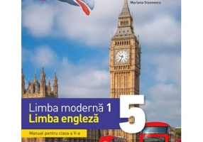 Limba moderna 1. Limba engleza. Manual. Clasa a 5-a