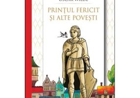 Printul fericit si alte povesti - Oscar Wilde