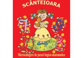 Scanteioara. Microculegere de jocuri logico-matematice si probleme rimate