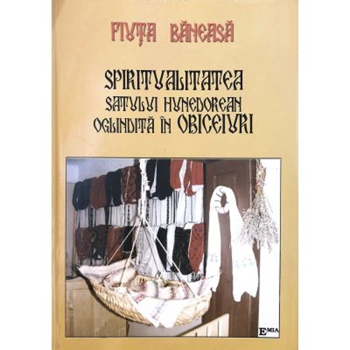 Spiritualitatea satului hunedorean. Obiceiuri
