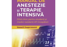 Manual de anestezie si terapie intensiva. Volumul 2. Terapie Intensiva - Gabriel M. Gurman