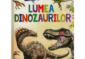 Primele lecturi. Lumea dinozaurilor