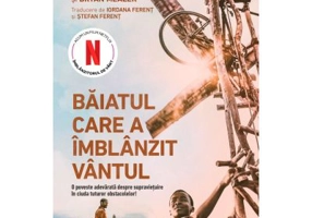 Baiatul care a imblanzit vantul - William Kamkwamba, Bryan Mealer