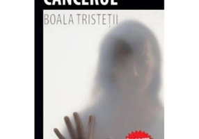 Cancerul, boala tristetii