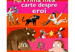 Prima mea carte despre eroi - Larousse