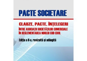 Pacte societare. Clauze, pacte, intelegeri intre asociatii societatilor comerciale in reglementarea Noului Cod Civil - Daniel-Mihail Sandru