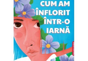 Cum am inflorit intr-o iarna - Delphine Pessin