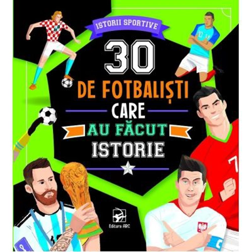 30 de fotbalisti care au facut istorie
