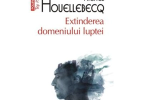 Extinderea domeniului luptei - Michel Houellebecq