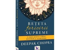 Reteta fericirii supreme - Deepak Chopra