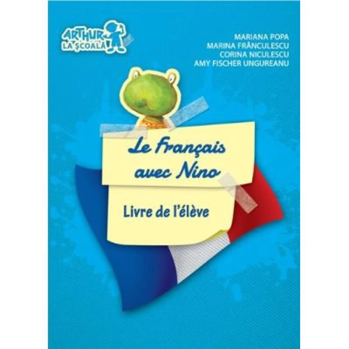 Clasa pregatitoare. Limba Franceza. Le Francais avec Nino. Cahier de l'eleve (Cartea elevului)