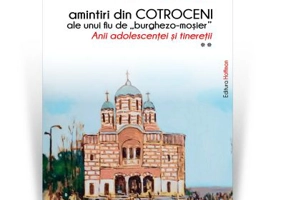 Amintiri din Cotroceni ale unui fiu de burghezo-mosier. Vol. 2