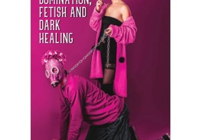 Domination, fetish and dark healing