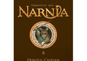 Cronicile din Narnia 4. Printul Caspian - C. S. Lewis