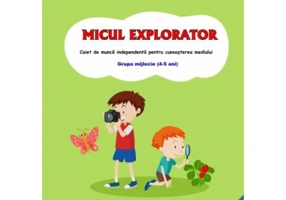 MICUL EXPLORATOR - Smaranda Maria Cioflica, Daniela Dosa