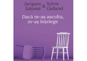 Daca m-as asculta, m-as intelege. Editia a IV-a - Jacques Salome
