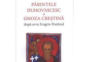 Parintele duhovnicesc si gnoza crestina dupa avva Evagrie Ponticul - Gabriel Bunge