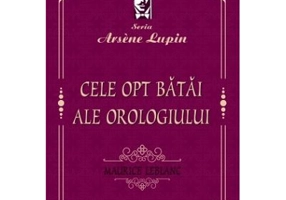 Cele opt batai ale orologiului - Maurice Leblanc