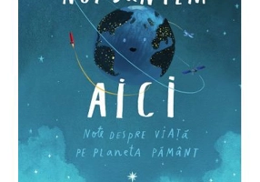 Noi suntem aici. Note despre viata pe planeta Pamant - Oliver Jeffers