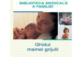 Ghidul mamei grijulii. Larousse. Biblioteca Medicala a Familiei