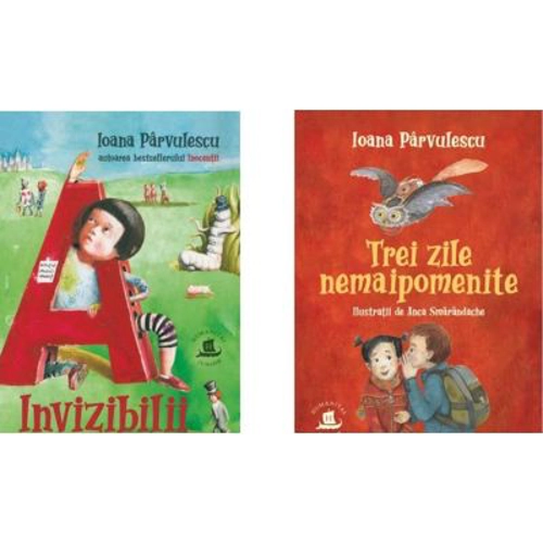Pachet Literatura pentru copii: Invizibilii si Trei zile nemaipomenite - Ioana Parvulescu