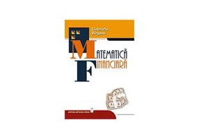 Matematica financiara - Gabriela Beganu, Luiza Badin, Liana Manu, Mihaela Covrig, Aida Toma