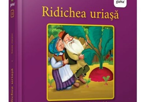 Ridichea uriasa. Povesti pentru cei foarte mici