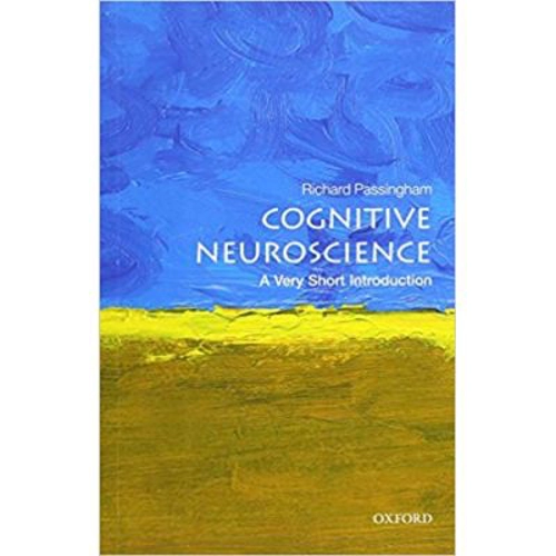 Cognitive Neuroscience: A Very Short Introduction