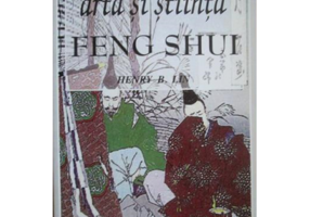 Arta si stiinta feng shui - HENRY B. LIN
