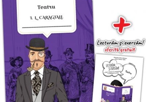Teatru - I. L. Caragiale (contine Lecturam si exersam)