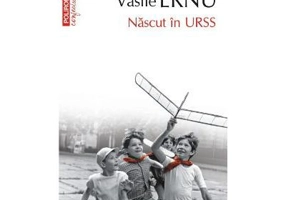 Nascut in URSS - Vasile Ernu