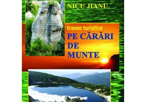 Pe carari de munte, trasee turistice - Nicu Jianu
