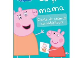 Peppa Pig. Eu si mama. Traducere Madalina Buican